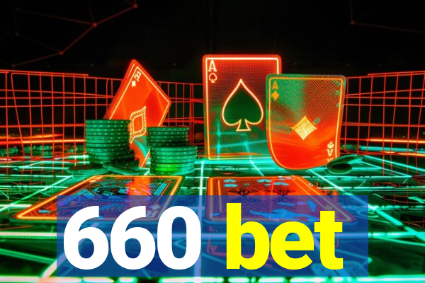 660 bet